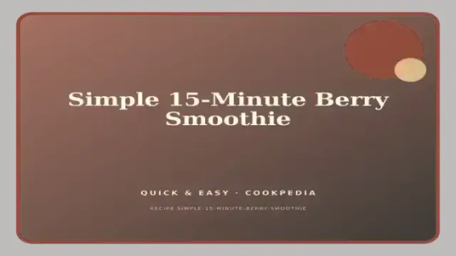 Simple 15-Minute Berry Smoothie