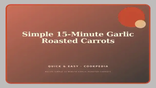 Simple 15-Minute Garlic Roasted Carrots