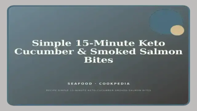 Simple 15-Minute Keto Cucumber & Smoked Salmon Bites