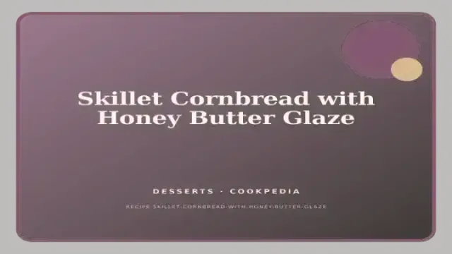 Skillet Cornbread with Honey Butter Glaze