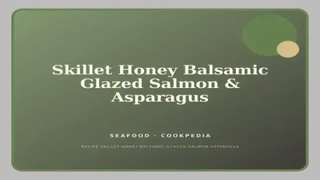 Skillet Honey Balsamic Glazed Salmon & Asparagus