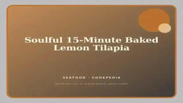 Soulful 15-Minute Baked Lemon Tilapia