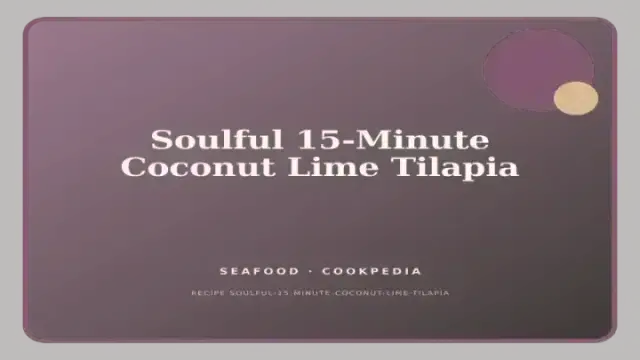 Soulful 15-Minute Coconut Lime Tilapia