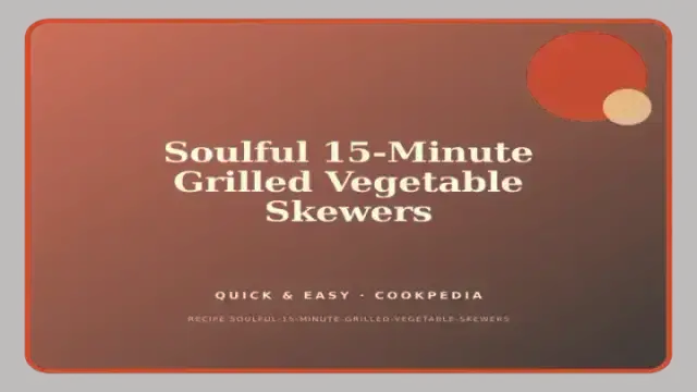 Soulful 15-Minute Grilled Vegetable Skewers