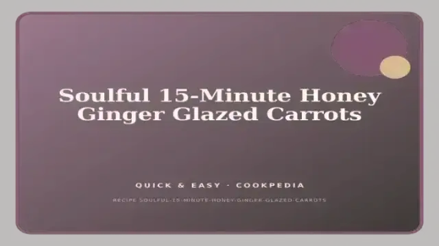Soulful 15-Minute Honey Ginger Glazed Carrots