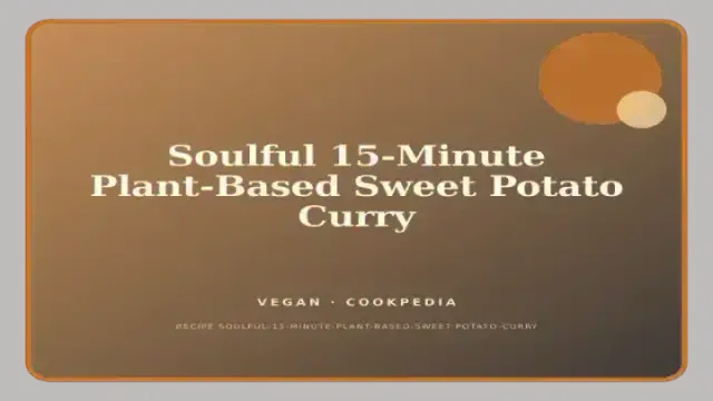 Soulful 15-Minute Plant-Based Sweet Potato Curry