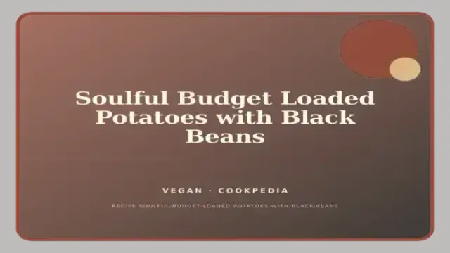 Soulful Budget Loaded Potatoes with Black Beans