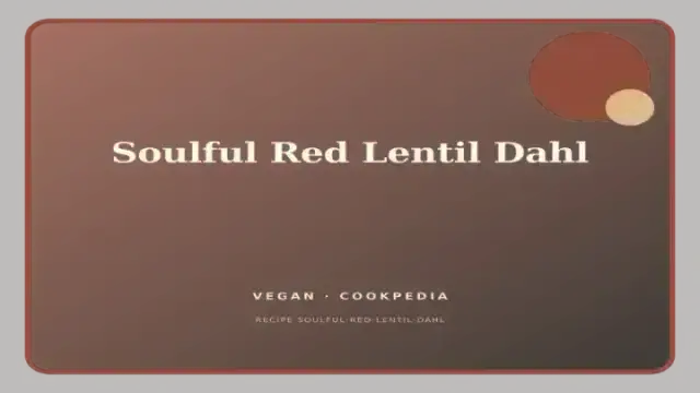 Soulful Red Lentil Dahl