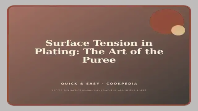 Surface Tension in Plating: The Art of the Puree